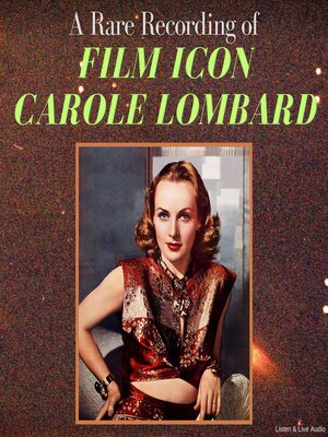 cover image of A Rare Recording of Film Icon Carole Lombard